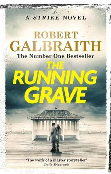 The Running Grave: Cormoran Strike Book 7 by Robert Galbraith 9781408730973