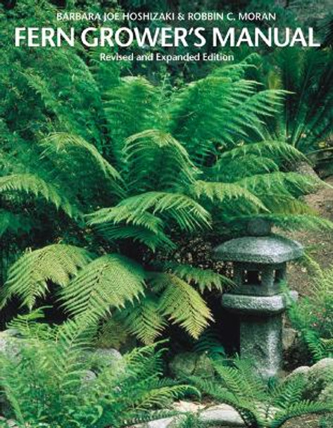 Fern Grower's Manual by Barbara Joe Hoshizaki 9781604694673