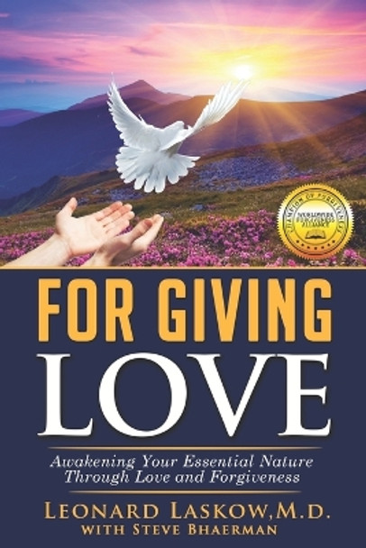 For Giving Love: Awakening Your Essential Nature Through Love and Forgiveness by Steve Bhaerman 9798846973145