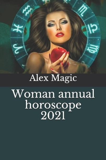 Woman annual horoscope 2021 by Alex Magic 9798699436910