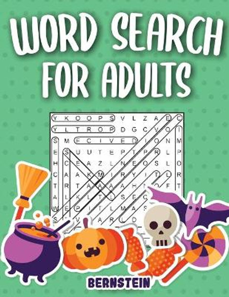 Word Search for Adults: 200 Word Search Puzzles for Adults with Solutions - Large Print - Halloween Edition by Bernstein 9798690439361