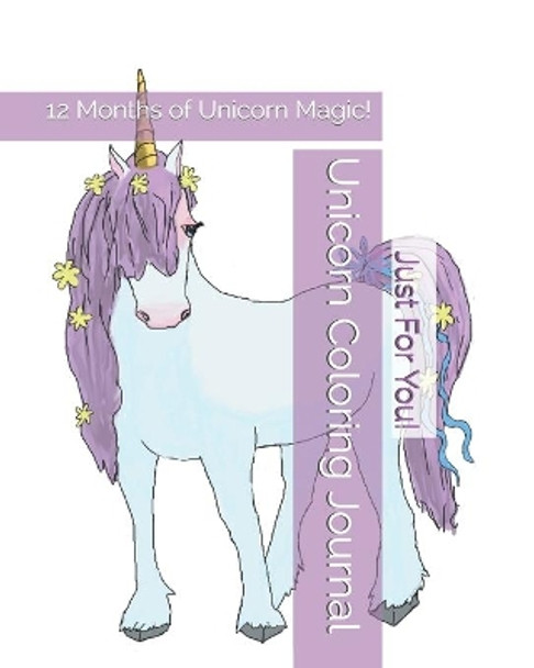 Unicorn Coloring Journal: 12 Months of Unicorn Magic! by Cheryl Ann Hunter 9798653251429