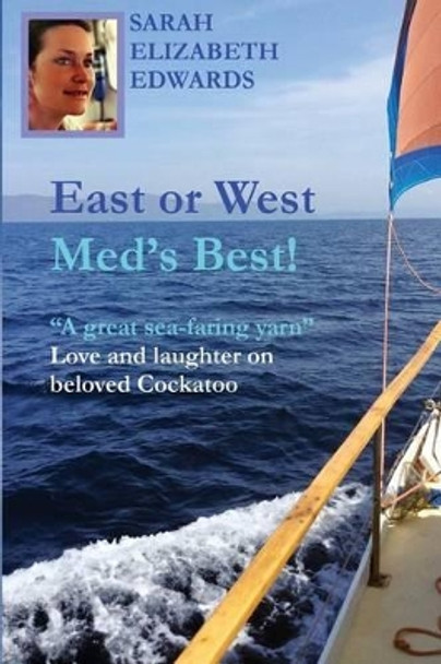 East or West, Med's Best: &quot;A great sea-faring yarn&quot; by Valerie Wineyard 9781497304611