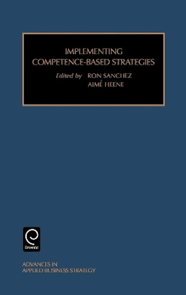 Implementing Competence-Based Strategies by Ron Sanchez 9780762306763