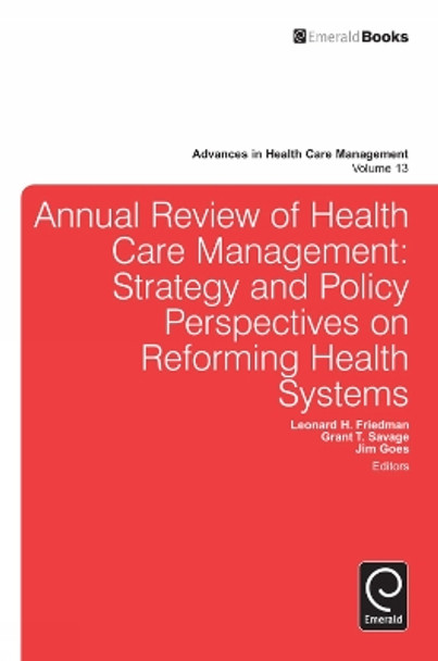 Annual Review of Health Care Management: Strategy and Policy Perspectives on Reforming Health Systems by Leonard H. Friedman 9781781901908