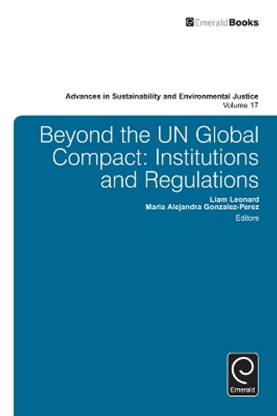 Beyond the UN Global Compact: Institutions and regulations by Liam Leonard 9781785605581