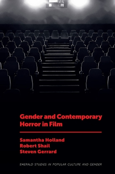 Gender and Contemporary Horror in Film by Samantha Holland 9781787698987