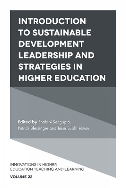 Introduction to Sustainable Development Leadership and Strategies in Higher Education by Enakshi Sengupta 9781789736489