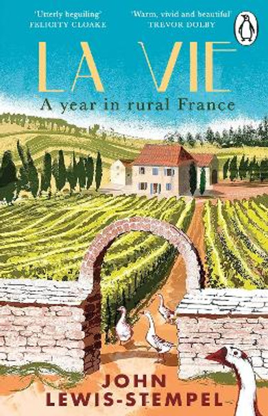 La Vie: A year in rural France by John Lewis-Stempel 9781804995815