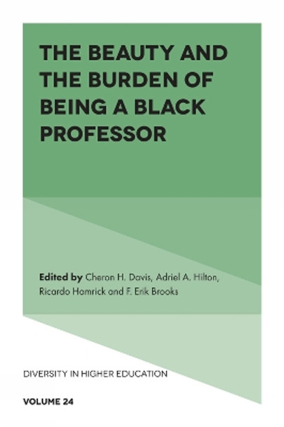 The Beauty and the Burden of Being a Black Professor by Cheron H. Davis 9781838672683