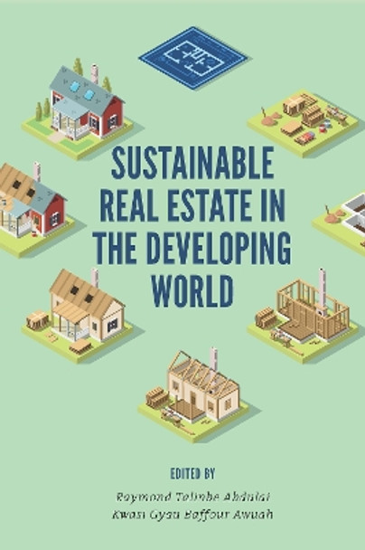 Sustainable Real Estate in the Developing World by Raymond Talinbe Abdulai 9781838678388