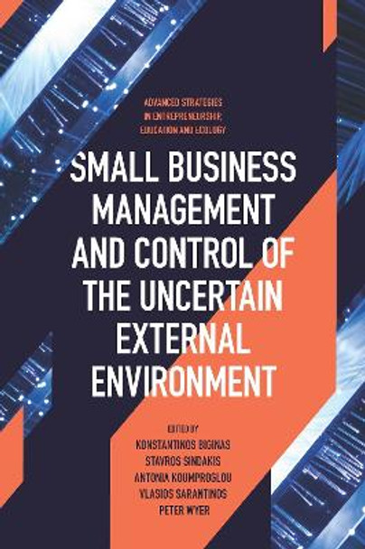 Small Business Management and Control of the Uncertain External Environment by Konstantinos Biginas 9781839096259