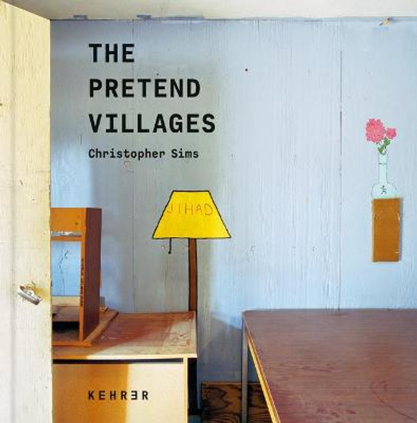 The Pretend Villages by Christopher Sims