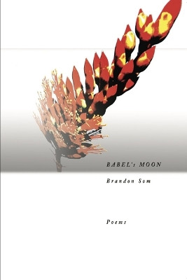 Babel's Moon by Brandon Som 9781936797042
