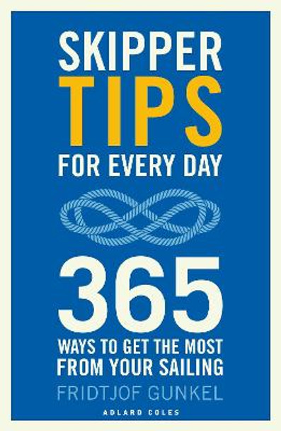 Skipper Tips for Every Day: 365 ways to get the most from your sailing by Fridtjof Gunkel