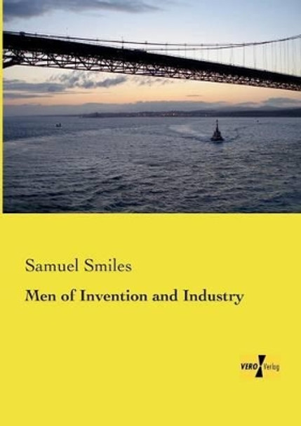 Men of Invention and Industry by Samuel Smiles 9783957388094