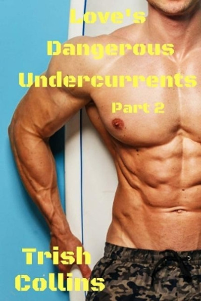 Love's Dangerous Undercurrents Part 2: Jacobs Series by Trish Collins 9781546602347