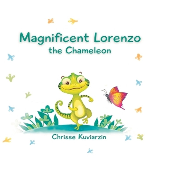 Magnificent Lorenzo the Chameleon by Chrisse Kuviarzin 9781778259135