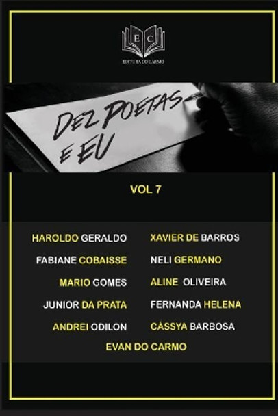 Dez Poetas E Eu - Vol 7 by MR Evan Do Carmo 9781539979470