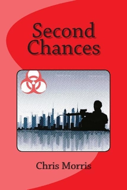 Second Chances by Chris Morris 9781500794514