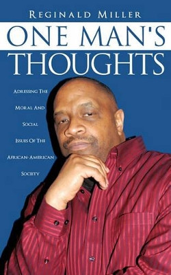 One Man's Thoughts by Reginald Miller 9781609572372