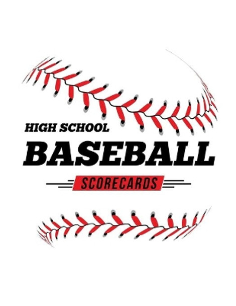 High School Baseball Scorecards: 100 Scoring Sheets For Baseball and Softball Games by Jose Waterhouse 9781686603952