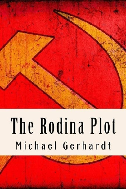 The Rodina Plot by Michael Gerhardt 9781717182043