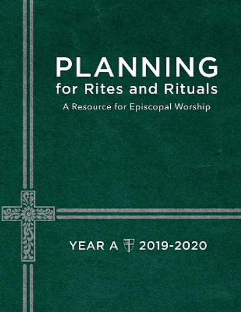 Planning for Rites and Rituals: A Resource for Episcopal Worship by Church Publishing 9781640652033