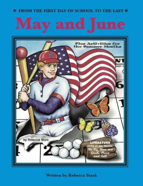 From The First Day Of School To The Last: May and June by Rebecca Stark 9781566446150