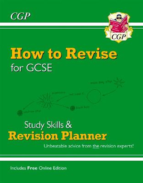New How to Revise for GCSE: Study Skills & Planner - from CGP, the Revision Experts (inc new Videos) by CGP Books