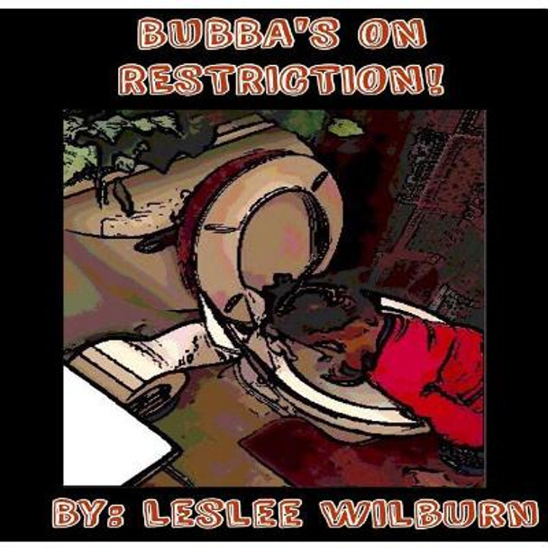 Bubba's on Restriction by Leslee Wilburn 9781542516099