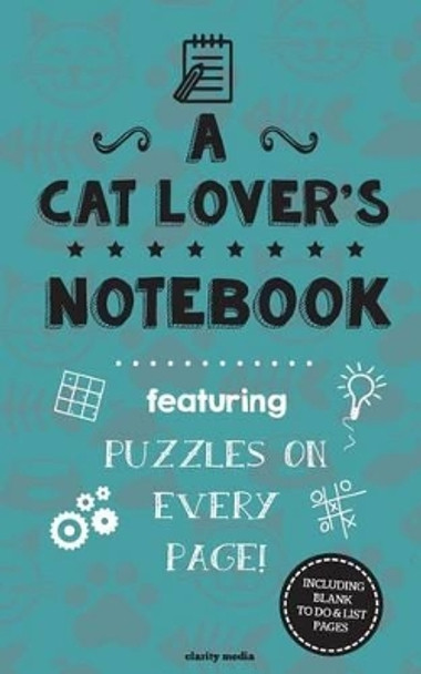 A Cat Lover's Notebook: Featuring 100 puzzles by Clarity Media 9781517352110