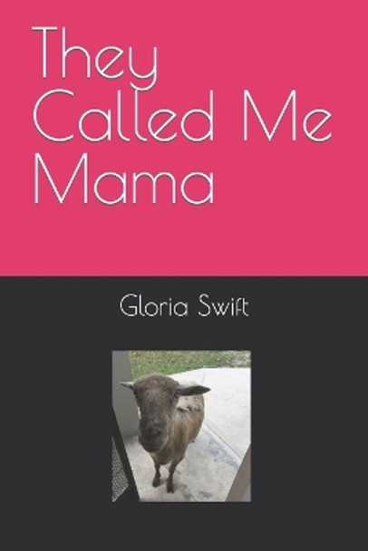 They Called Me Mama by Gloria Alecia Swift 9798716921658