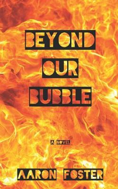 Beyond Our Bubble by Aaron Foster 9798649948111