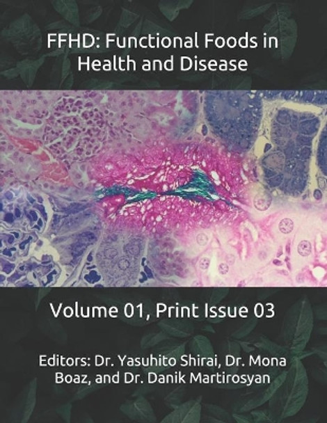 Ffhd: Functional Foods in Health and Disease: Volume 01, Print Issue 03 by Danik M Martirosyan 9798711242970