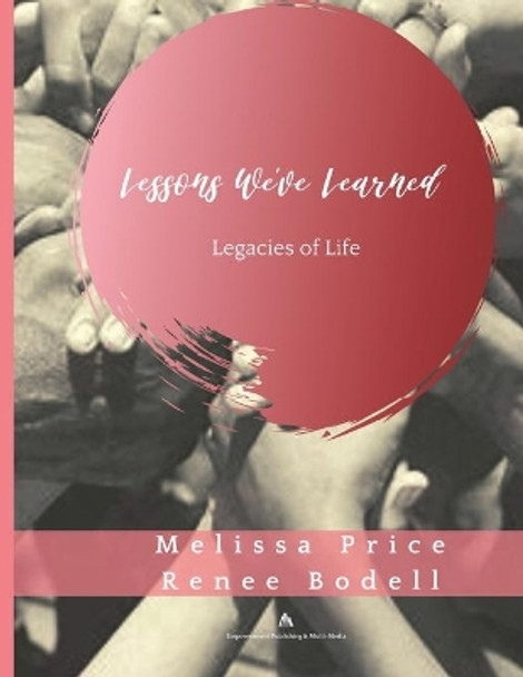 Lessons We've Learned: Legacies of Life by Renee Bodell 9798664137873