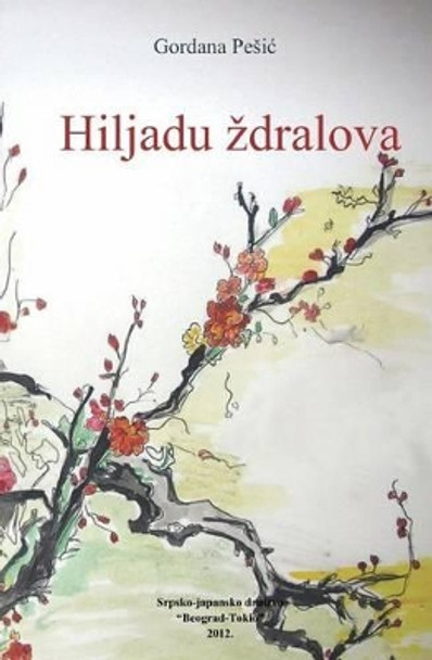 Hiljadu Zdralova by Gordana Pesic 9781484919613