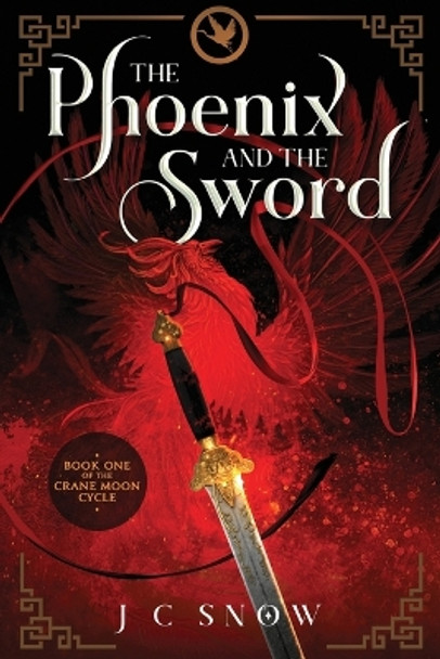 The Phoenix and the Sword by J C Snow 9798986319919