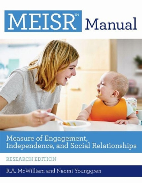 MEISR (TM) Set: Measure of Engagement, Independence, and Social Relationships by R.A. McWilliam 9781681253459