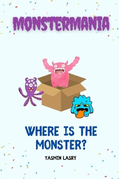 Where is the Monster? by Yasmin Lasry 9798591541705