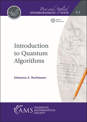 Introduction to Quantum Algorithms by Johannes A. Buchmann 9781470473983