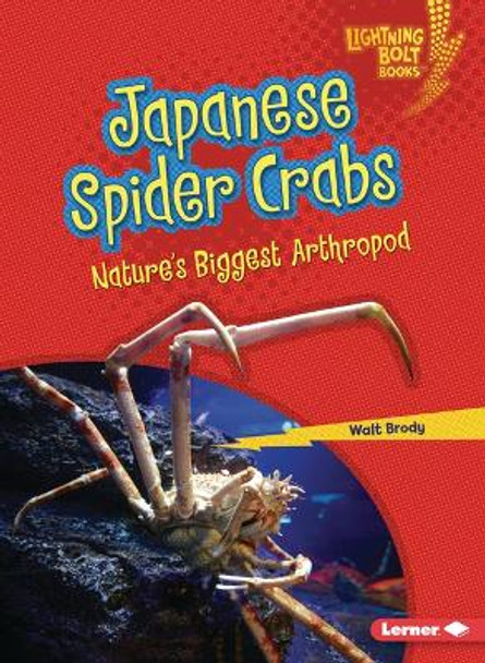 Japanese Spider Crabs: Nature's Biggest Arthropod by Walt Brody 9798765624319