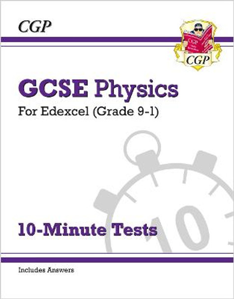 GCSE Physics: Edexcel 10-Minute Tests (includes answers) by CGP Books
