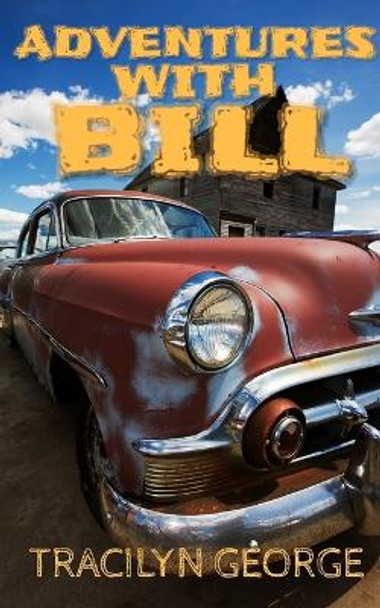 Adventures With Bill by Tracilyn George 9781774758281