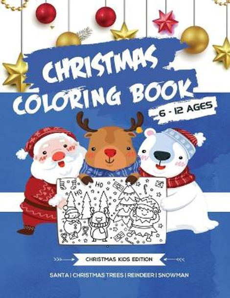 Christmas Coloring Book: 50 Cute Christmas Coloring Pages for Kids (Ages 6-12) by Colorady Publishing 9798581531365