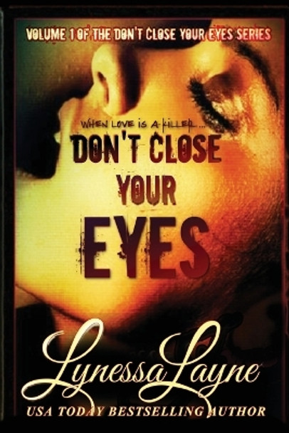 Don't Close Your Eyes: Volume 1 of the Don't Close Your Eyes Series by Lynessa Layne 9781956848076