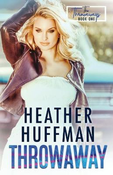 Throwaway by Heather Huffman 9781534903029