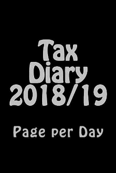 Tax Diary 2018/19: Page Per Day by David Millbeach 9781547184644