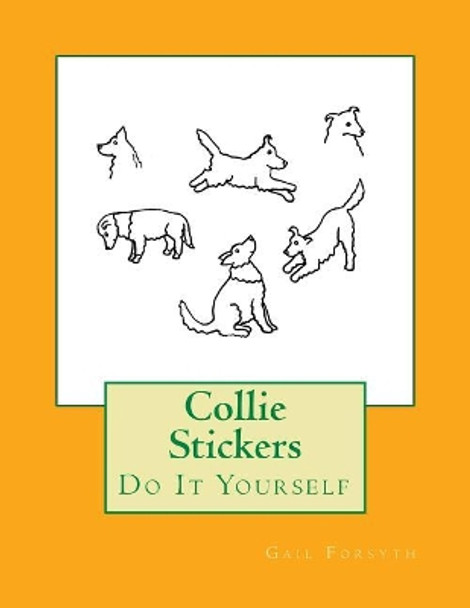 Collie Stickers: Do It Yourself by Gail Forsyth 9781539820185