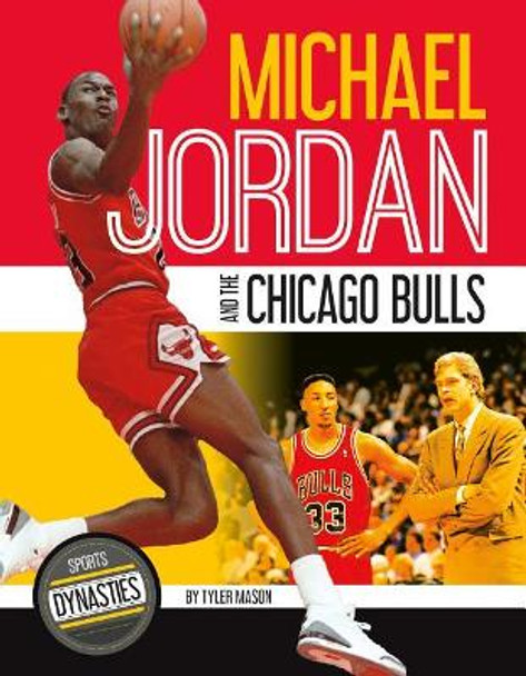 Michael Jordan and the Chicago Bulls by Tyler Mason 9781532114342